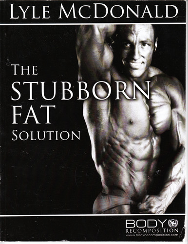 The Stubborn Fat Solution Lyle Mcdonald 83